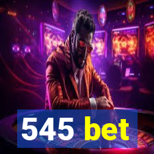 545 bet